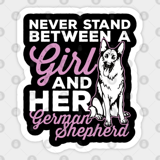 Never Stand Between a Girl and Her German Shepherd Dog Sticker by RadStar